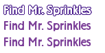 Find Mr. Sprinkles